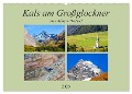 Kals am Großglockner (Wandkalender 2025 DIN A2 quer), CALVENDO Monatskalender - Christa Kramer