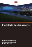 Cover-Bild zum Titel 'Ingénierie des transports' von 'Mohammad Taheri, Alireza Gholizadeh, Mehri Rezaei'