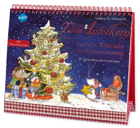 Tilda Apfelkern. Festliche Weihnacht im Heckenrosenweg. 24 Adventskalender-Geschichten - Andreas H. Schmachtl