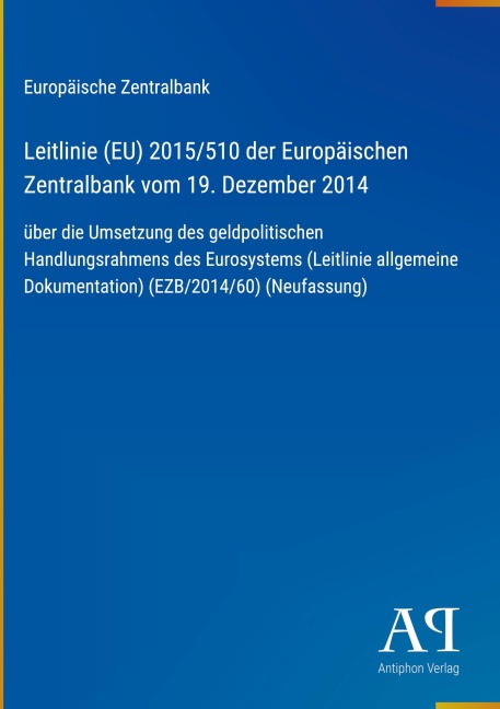 Leitlinie (EU) 2015/510 der Europäischen Zentralbank vom 19. Dezember 2014 - Europäische Zentralbank
