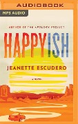 Happyish - Jeanette Escudero