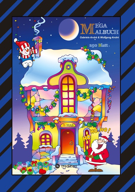 X-MAS MEGA MALBUCH - 250 WEIHNACHTLICHE MOTIVE - WEIHNACHTSMANN - TIERE - SCHNEEMANN - CHRISTBAUM - SCHLITTEN - Wolfgang André, Gabriele André