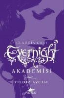 Evernight Akademisi 2 - Yildiz Avcisi - Claudia Gray