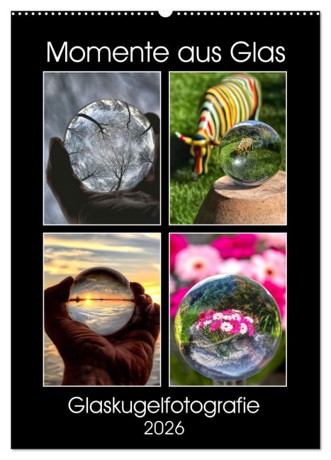 Momente aus Glas - Glaskugelfotografie (Wandkalender 2026 DIN A2 hoch), CALVENDO Monatskalender - Mirko Weigt (c) Hamburg