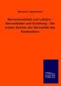 Cover-Bild zum Titel 'Nervenkrankheit und Lektüre - Nervenleiden und Erziehung - Die ersten Zeichen der Nervosität des Kindesalters' von 'Hermann Oppenheim'