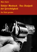 Cover-Bild zum Titel 'Doktor Mosbach - Das Skalpell der Gerechtigkeit' von 'Marc Dark'