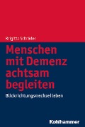 Cover-Bild zum Titel 'Menschen mit Demenz achtsam begleiten' von 'Brigitta Schröder'