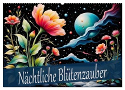 Cover-Bild zum Titel 'Nächtliche Blütenzauber (Wandkalender 2026 DIN A2 quer), CALVENDO Monatskalender' von 'Dusanka Djeric'