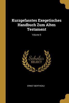 Kurzgefasstes Exegetisches Handbuch Zum Alten Testament; Volume 5 - Ernst Bertheau