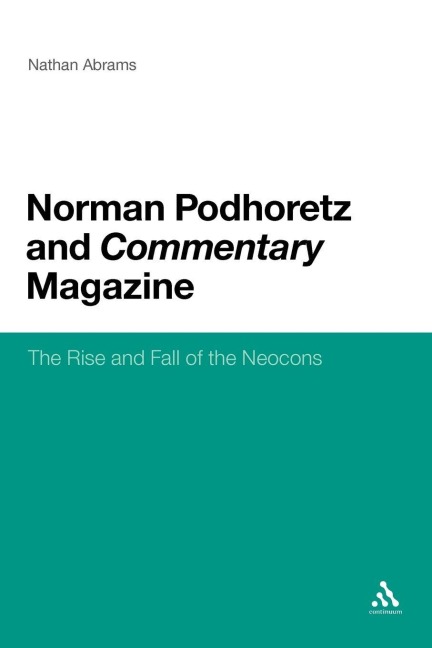 Norman Podhoretz and Commentary Magazine - Nathan Abrams, Nathan Abrams