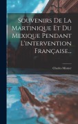 Cover-Bild zum Titel 'Souvenirs De La Martinique Et Du Mexique Pendant L'intervention Française...' von 'Charles Mismer'