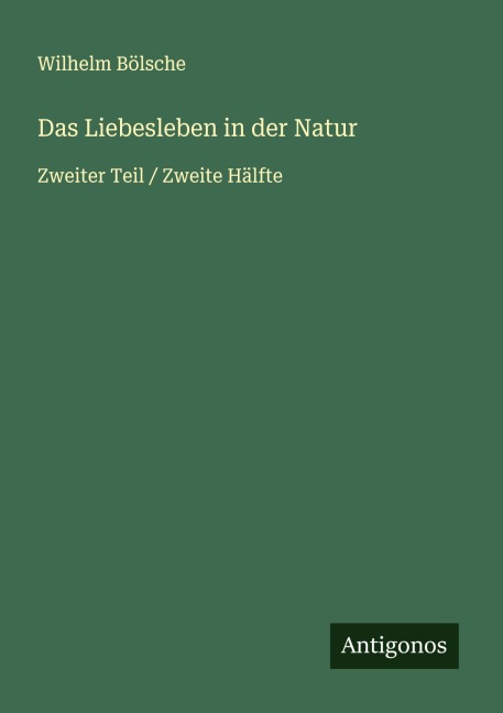 Das Liebesleben in der Natur - Wilhelm Bölsche