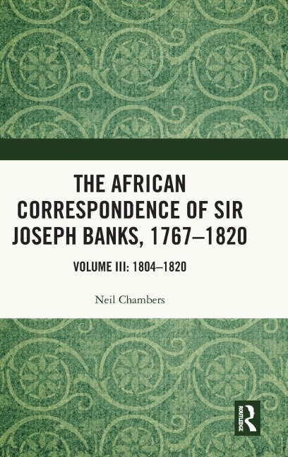 The African Correspondence of Sir Joseph Banks, 1767-1820 - 