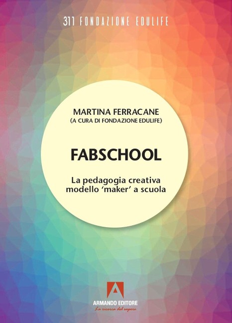 Fabschool. La pedagogia creativa modello 'Maker' a scuola - Martina Ferracane