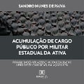 Cover-Bild zum Titel 'Acumulação de cargo público por militar estadual da ativa' von 'Sandro Nunes de Paiva'