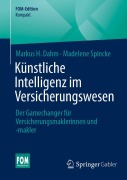 Cover-Bild zum Titel 'Künstliche Intelligenz im Versicherungswesen' von 'Markus H. Dahm, Madelene Spincke'