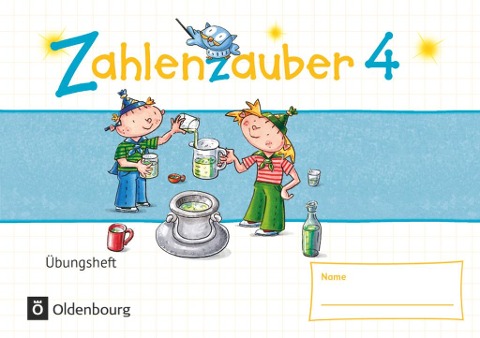 Zahlenzauber - Mathematik für Grundschulen - Materialien zu den Ausgaben 2016 und Bayern 2014 - 4. Schuljahr - Juliane Rusch