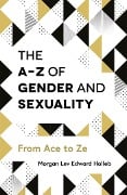 Cover-Bild zum Titel 'The A-Z of Gender and Sexuality' von 'Morgan Lev Edward Holleb'