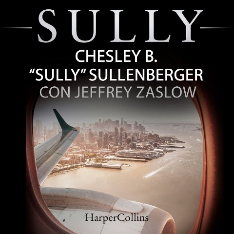 Sully (Versione italiana) - Chesley B. Sully Sullenberger, Jeffrey Zaslow