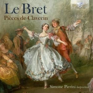 Le Bret:Pieces De Clavecin - Simone Pierini
