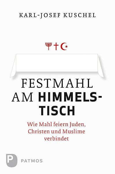 Festmahl am Himmelstisch - Karl-Josef Kuschel