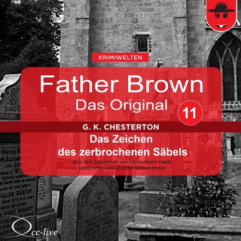 Father Brown 11 - Das Zeichen des zerbrochenen Säbels (Das Original) - Gilbert Keith Chesterton, Hanswilhelm Haefs