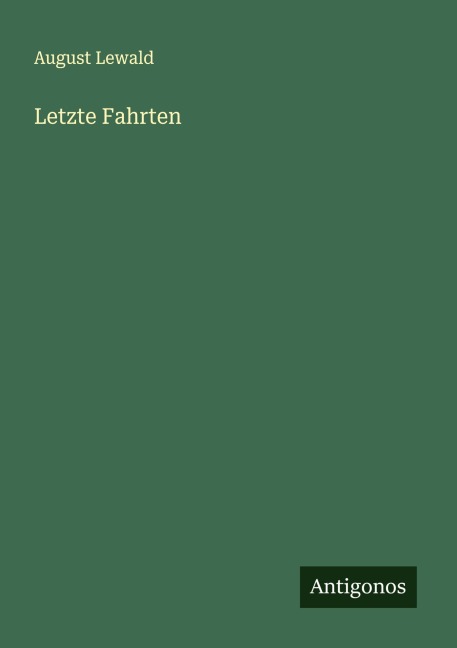 Letzte Fahrten - August Lewald