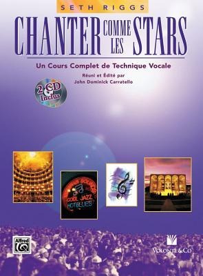 Chanter Comme Les Stars - Seth Riggs, John Dominique Carratello