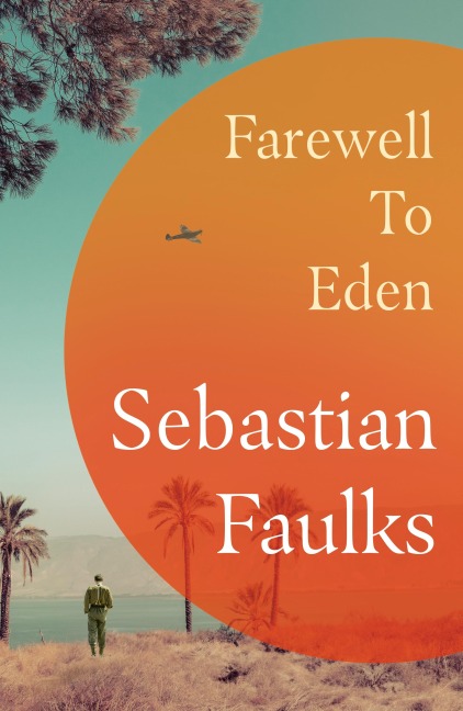 Farewell to Eden - Sebastian Faulks
