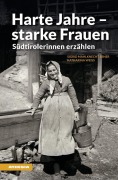 Cover-Bild zum Titel 'Harte Jahre - starke Frauen' von 'Sigrid Mahlknecht Ebner, Katharina Weiss'