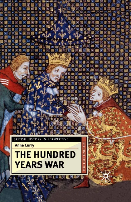 The Hundred Years War, Second Edition - Anne Curry
