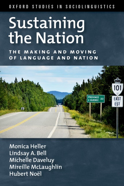 Sustaining the Nation - Monica Heller, Lindsay A. Bell, Michelle Daveluy, Mireille McLaughlin, Hubert Noël
