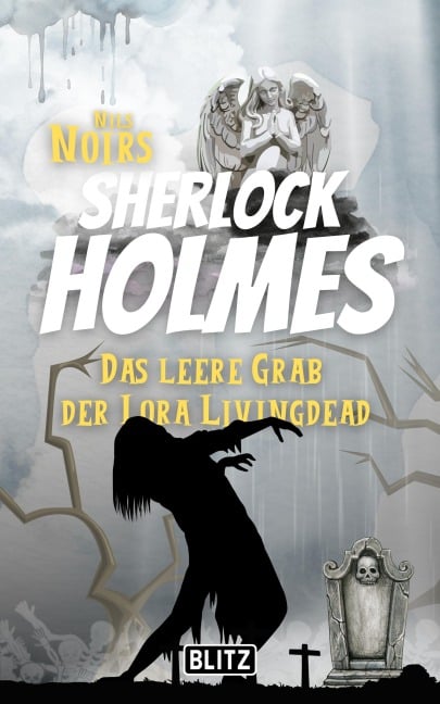 Das leere Grab der Lora Livingdead (Nils Noirs Sherlock Holmes 12) - Nils Noir