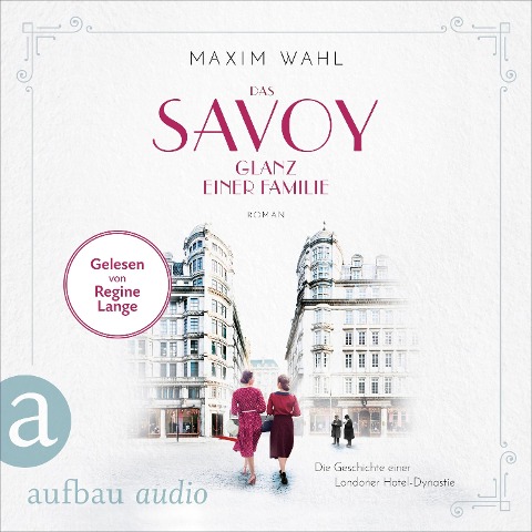 Das Savoy - Glanz einer Familie - Maxim Wahl