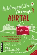 Lieblingsplätze für Genießer - Ahrtal - Volker Jost, Sven Westbrock