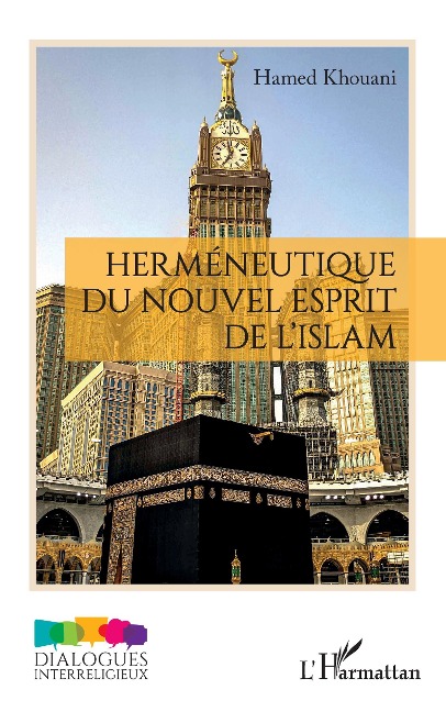 Herméneutique du nouvel esprit de l'Islam - Khouani