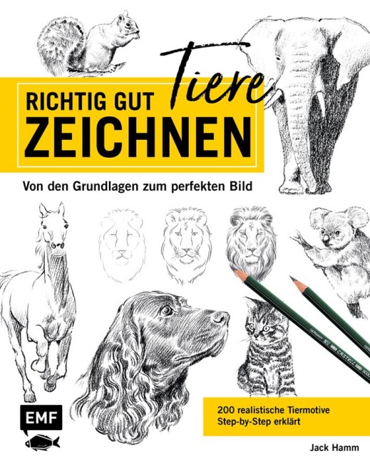 Richtig gut zeichnen - Tiere - Jack Hamm