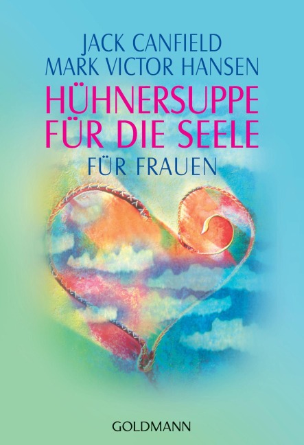 Hühnersuppe für die Seele - Jack Canfield, Mark Victor Hansen