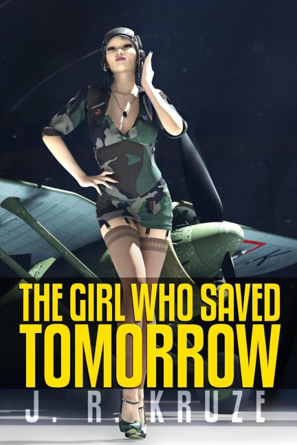 The Girl Who Saved Tomorrow (Speculative Fiction Modern Parables) - J. R. Kruze