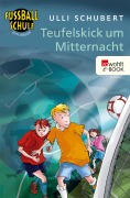 Cover-Bild zum Titel 'Teufelskick um Mitternacht' von 'Ulli Schubert'