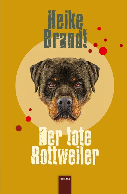 Der tote Rottweiler - Heike Brandt