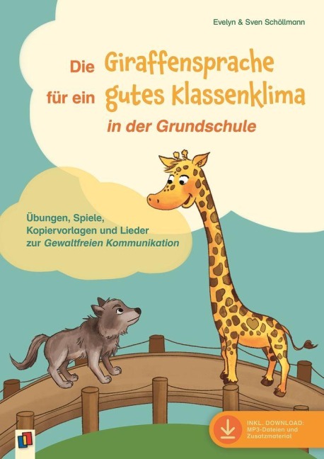 Die Giraffensprache für ein gutes Klassenklima¿ in der Grundschule - Evelyn Schöllmann, Sven Schöllmann