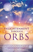Cover-Bild zum Titel 'Enlightenment Through Orbs' von 'Diana Cooper, Kathy Crosswell'