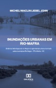 Inundações Urbanas em Rio-Mafra - Micheli Maclin Liebel John