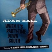 When It's Party-Time Down South - Richard Jackson Adam Hall & The Velvet Playboys