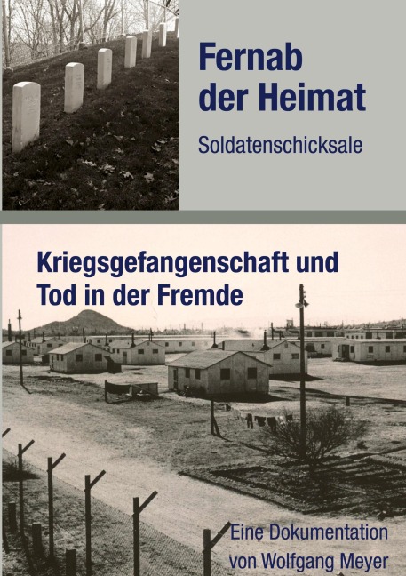 Fernab der Heimat Soldatenschicksale - Wolfgang Meyer