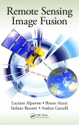 Cover-Bild zum Titel 'Remote Sensing Image Fusion' von 'Luciano Alparone, Andrea Garzelli, Bruno Aiazzi, Stefano Baronti'