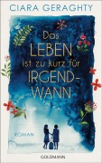 Cover-Bild zum Titel 'Das Leben ist zu kurz für irgendwann' von 'Ciara Geraghty'