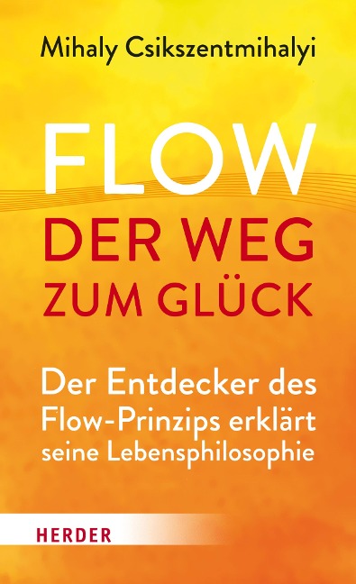 Flow - der Weg zum Glück - Mihaly Csikszentmihalyi