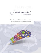Cover-Bild zum Titel 'J'écris ma vie !' von 'Juliette Anne'